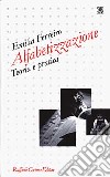 Alfabetizzazione. Teoria e pratica libro