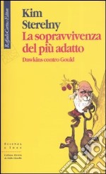 La sopravvivenza del più adatto. Dawkins contro Gould libro usato