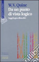 Da un punto di vista logico. Saggi logico-filosofici libro