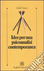 Idee per una psicoanalisi contemporanea libro