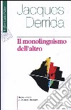 Il monolinguismo dell'altro o la protesi d'origine libro di Derrida Jacques Berto G. (cur.)