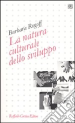 La natura culturale dello sviluppo libro