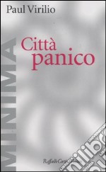 Città panico. L'altrove comincia qui libro