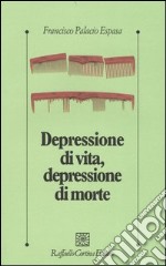 Depressione di vita, depressione di morte libro