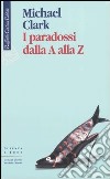 I paradossi dalla A alla Z libro