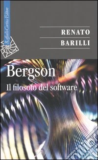 Bergson. Il filosofo del software