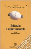 Infanzia e salute mentale. Modelli di intervento clinico libro