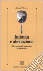 Intimità e alienazione. Il Sé e le memorie traumatiche in psicoterapia libro