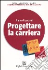 Progettare la carriera libro di Fraccaroli Franco