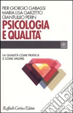 Psicologia e qualità. La qualità come pratica e come valore