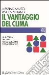 Il vantaggio del clima. La ricerca del clima per lo sviluppo organizzativo libro di D'Amato Alessia Majer Vincenzo