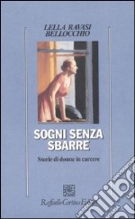 Sogni senza sbarre. Storie di donne in carcere libro