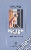 Sogni senza sbarre. Storie di donne in carcere libro