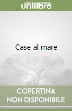 Case al mare libro