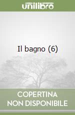 Il bagno (6) libro