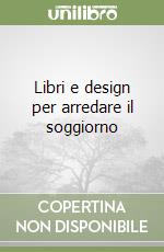 Libri e design per arredare il soggiorno libro