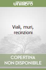 Viali, muri, recinzioni (2) libro