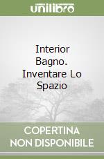 Interior Bagno. Inventare Lo Spazio