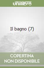 Il bagno (7) libro