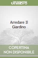 Arredare Il Giardino libro