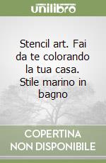 Stencil art. Fai da te colorando la tua casa. Stile marino in bagno libro