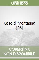 Case di montagna (26) libro