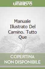 Manuale Illustrato Del Camino. Tutto Que libro