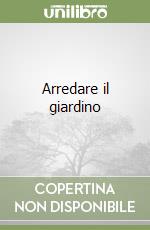 Arredare il giardino libro