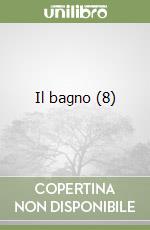 Il bagno (8) libro