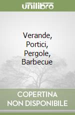 Verande, Portici, Pergole, Barbecue libro