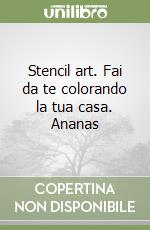 Stencil art. Fai da te colorando la tua casa. Ananas libro