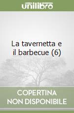 La tavernetta e il barbecue (6) libro