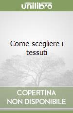 Come scegliere i tessuti libro