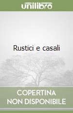 Rustici e casali libro