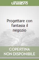 Progettare con fantasia il negozio libro