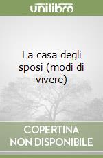 La casa degli sposi (modi di vivere) libro