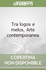 Tra logos e melos. Arte contemporanea libro
