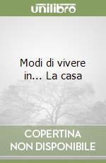 Modi di vivere in... La casa libro