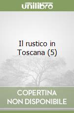 Il rustico in Toscana (5) libro