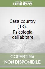 Casa country (13). Psicologia dell'abitare libro