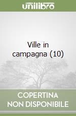 Ville in campagna (10) libro