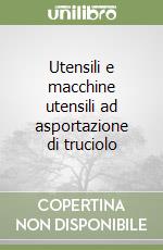 Utensili e macchine utensili ad asportazione di truciolo libro