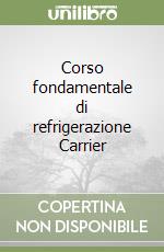 Corso fondamentale di refrigerazione Carrier