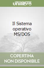 Il Sistema operativo MS/DOS libro