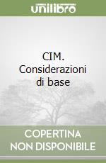 CIM. Considerazioni di base libro