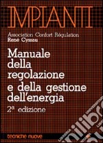 Manuale della regolazione e della gestione dell'energia libro