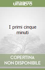 I primi cinque minuti