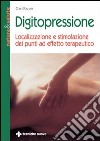 Digitopressione. Localizzazione e stimolazione dei punti ad effetto terapeutico libro di You Wa Chen