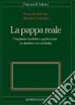 La pappa reale. Proprietà benefiche e applicazioni in dietetica e in medicina