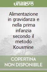 Alimentazione in gravidanza e nella prima infanzia secondo il metodo Kousmine